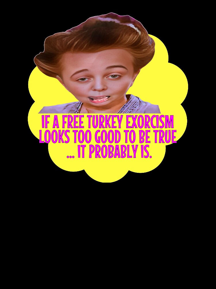 IF A FREE TURKEY EXORCISM  LOOKS TO GOOD TO BE TRUE  … IT PROBABLY IS. by paulvolker