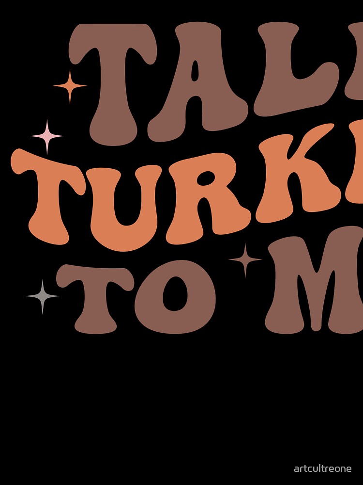 Talk Turkey to Me by artcultreone