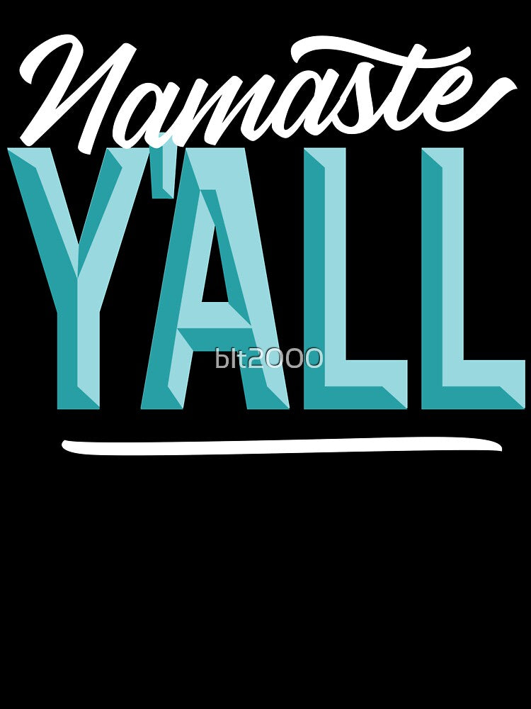 Namaste Y'all by blt2000