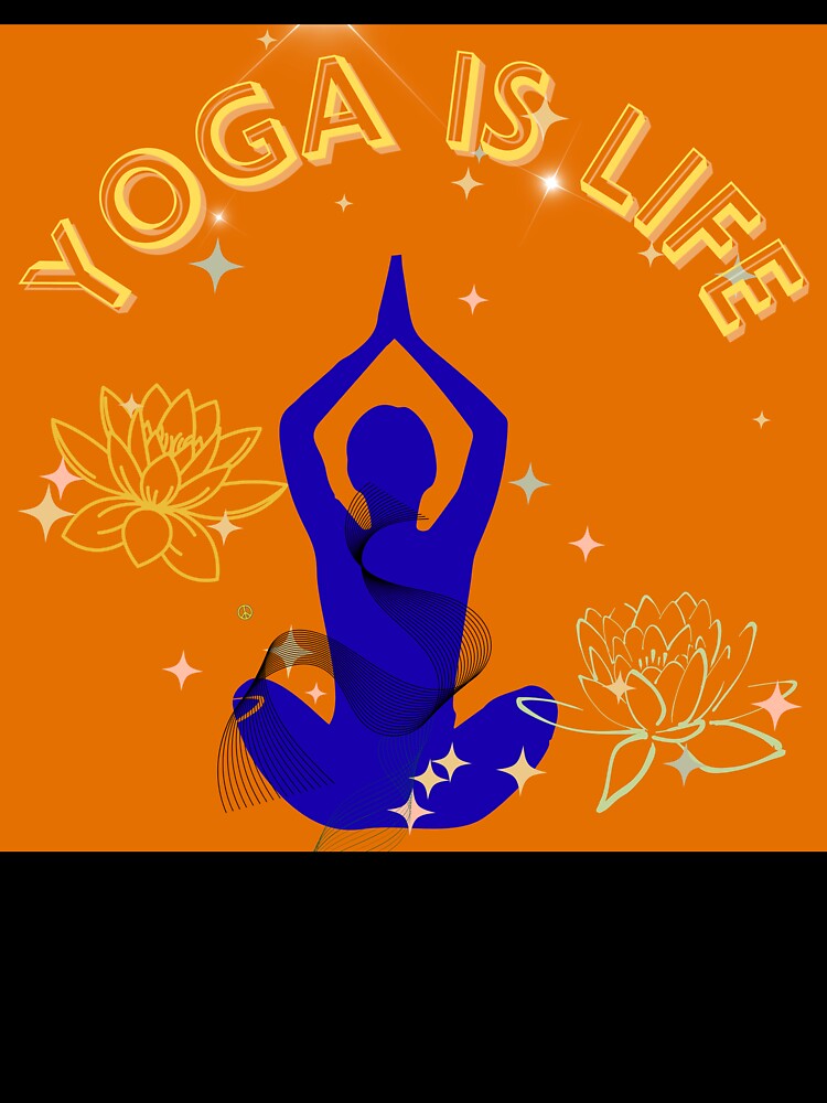 Yoga is Life - Meditation Pose Lotus Flower Zen Wellness Art by Extremeallie