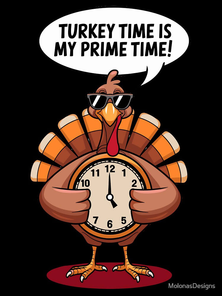 Turkey Time is My Prime Time Design by MolonasDesigns