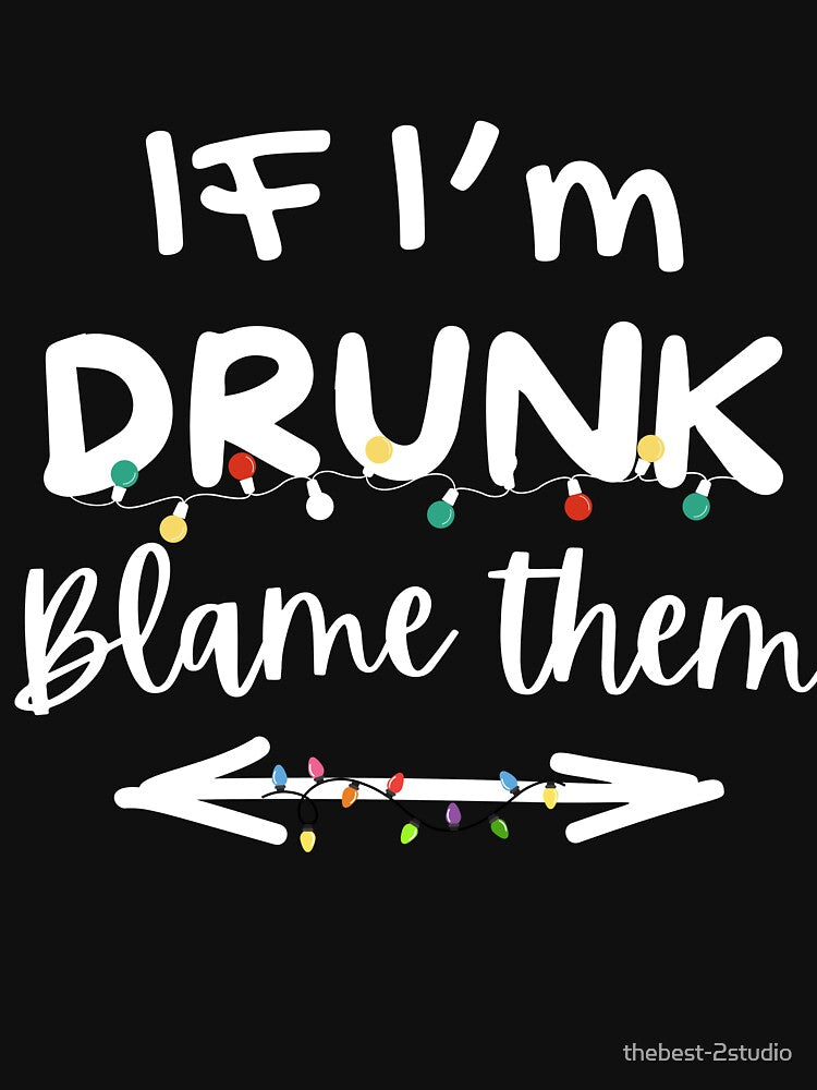 If I'm Drunk Blame Them Funny Co-worker Matching Christmas Party 2023 by thebest-2studio