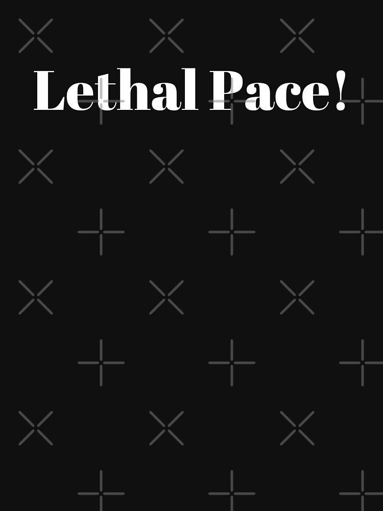 Lethal Pace! by Runner's High