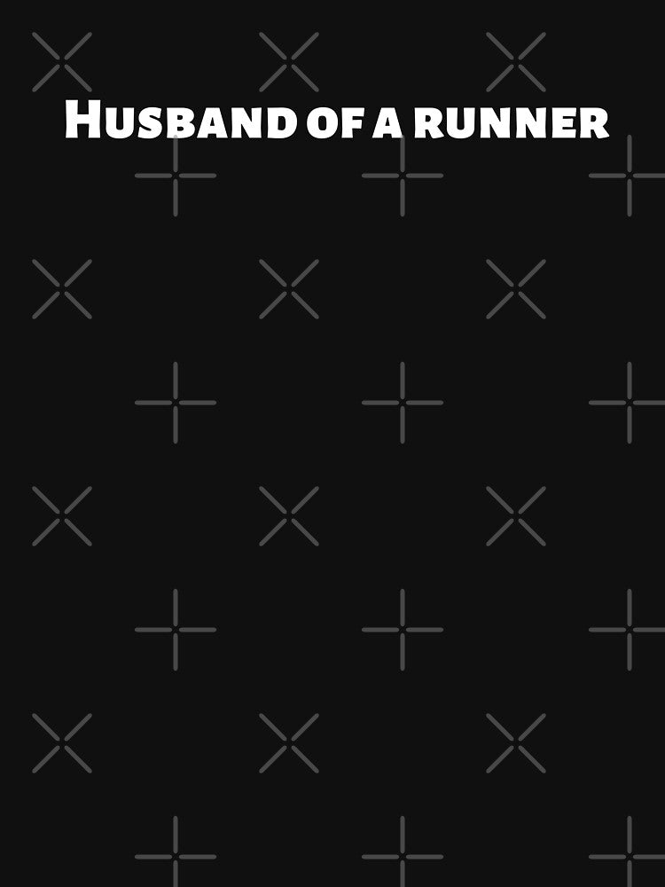 Husband of a runner by Runner's High