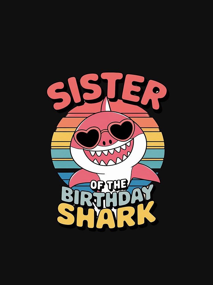 Sister of the Shark Birthday Matching Family 1 by PowAcademy