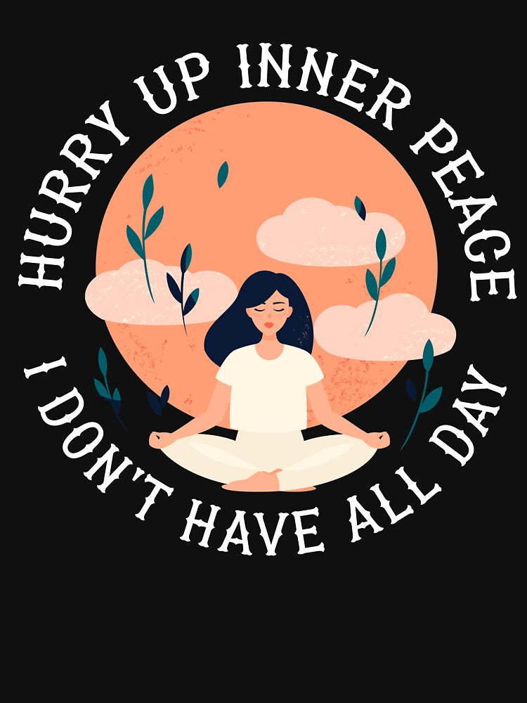 Hurry Up Inner Peace, Meditation Lovers by Salman Hino
