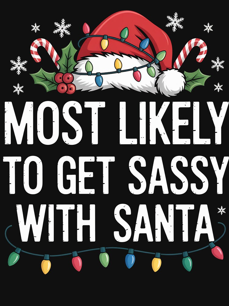 Most Likely To Get Sassy With Santa Matching Christmas by AnixieArtFun