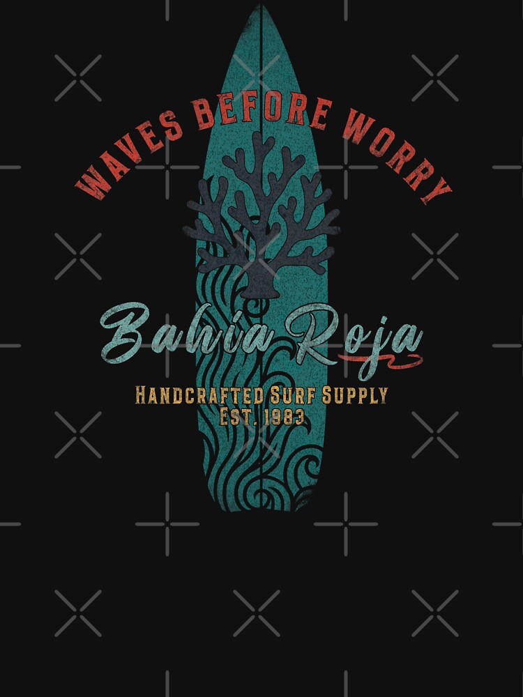 Bahía Roja Design – Waves Before Worry Vintage Surf Shirt by EpochFusion