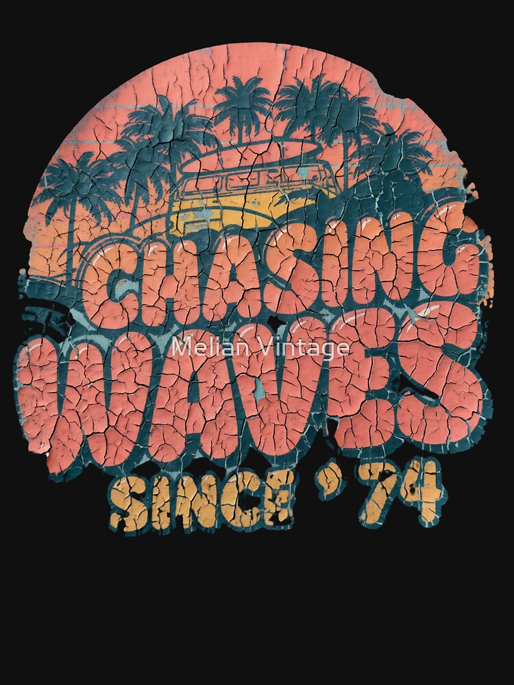 Chasing Waves Since 74 - Distressed Retro Surf Sunset & Camper Van by Melian Vintage