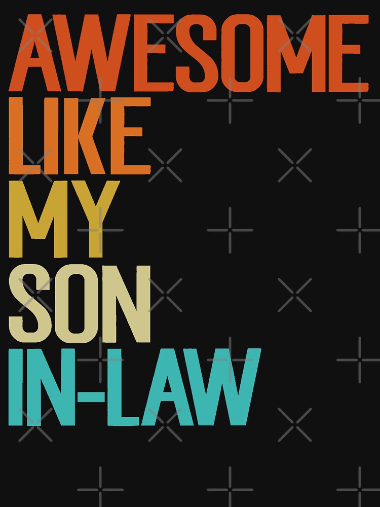 Awesome Like My Son In Law Funny Vintage Mother In Law by PatternFariss