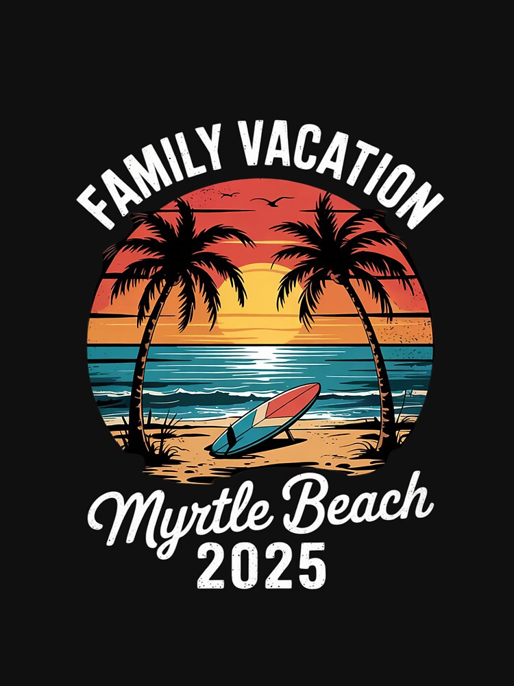 Family Vacation 2025 Myrtle Beach Summer Matching by CombatTask