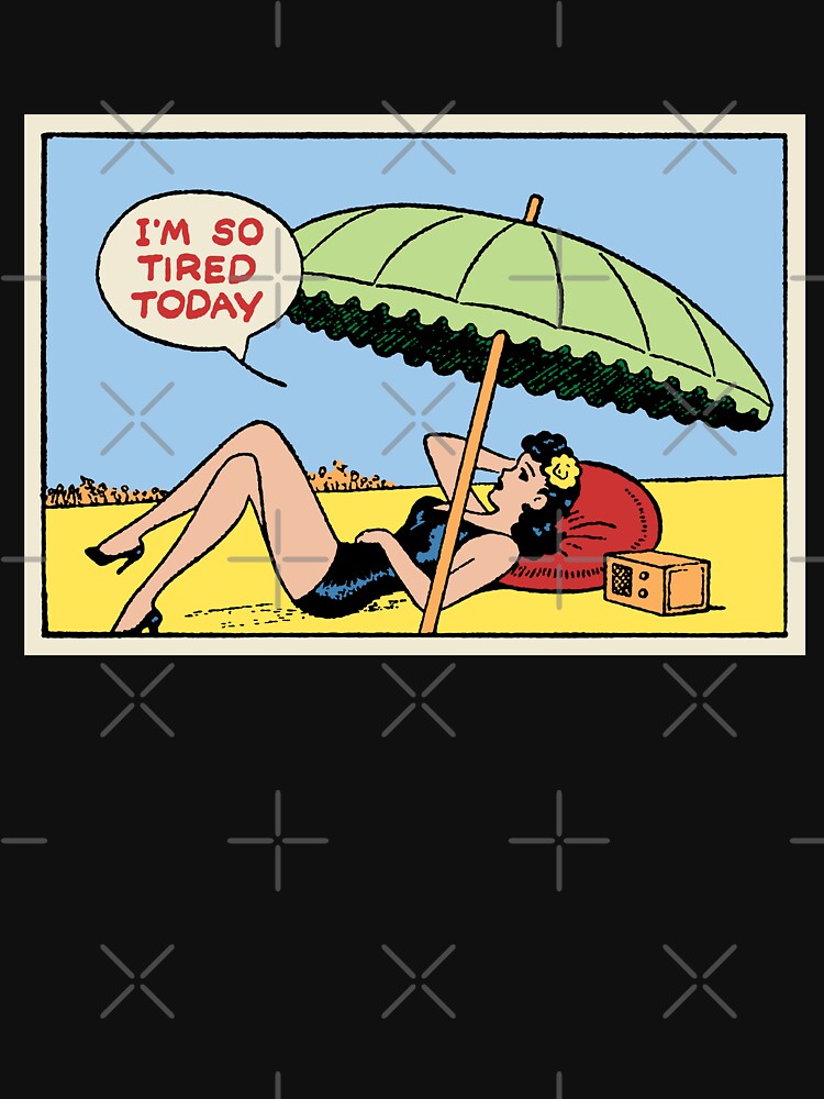I'm So Tired Today • Rockabilly Girl Pin Up Beach Day Pop Art by wmxdesign