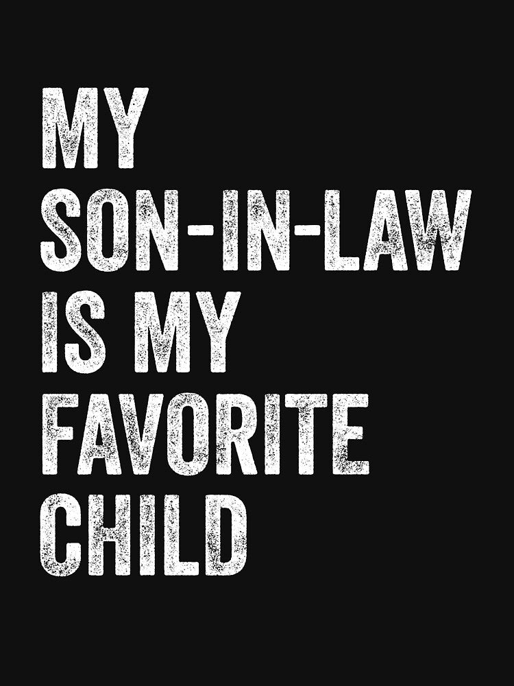 My Son In Law Is My Favorite Child Funny Family Humor Retro by saifuddin shifat