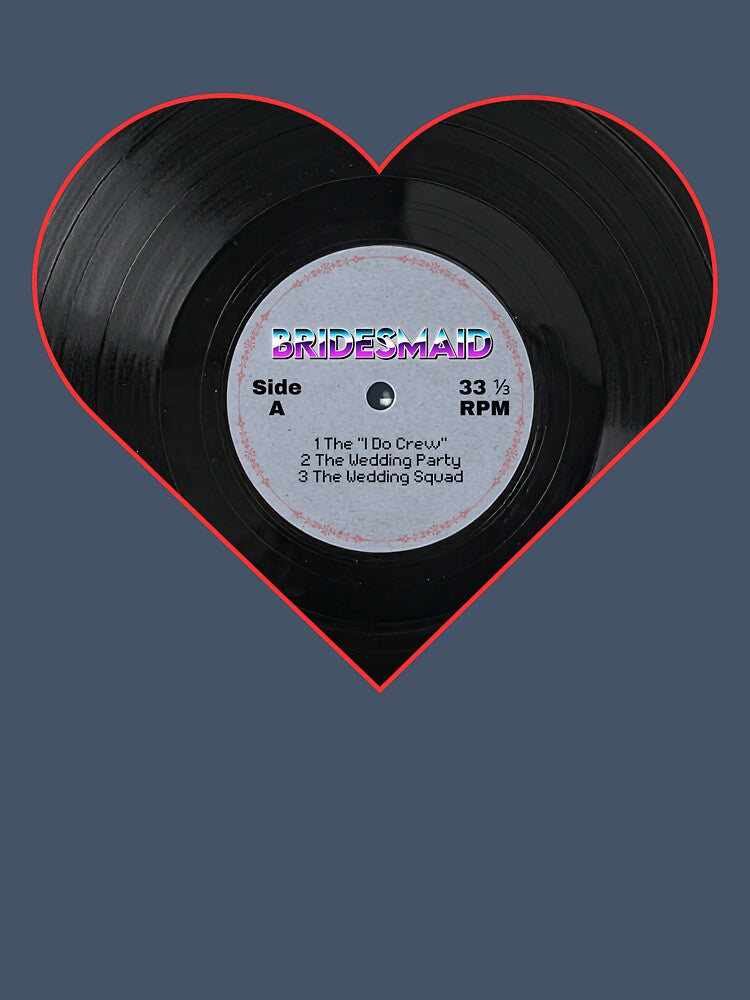 Bridesmaid Heart Record Retro Wedding Party Design by MusicFanTees