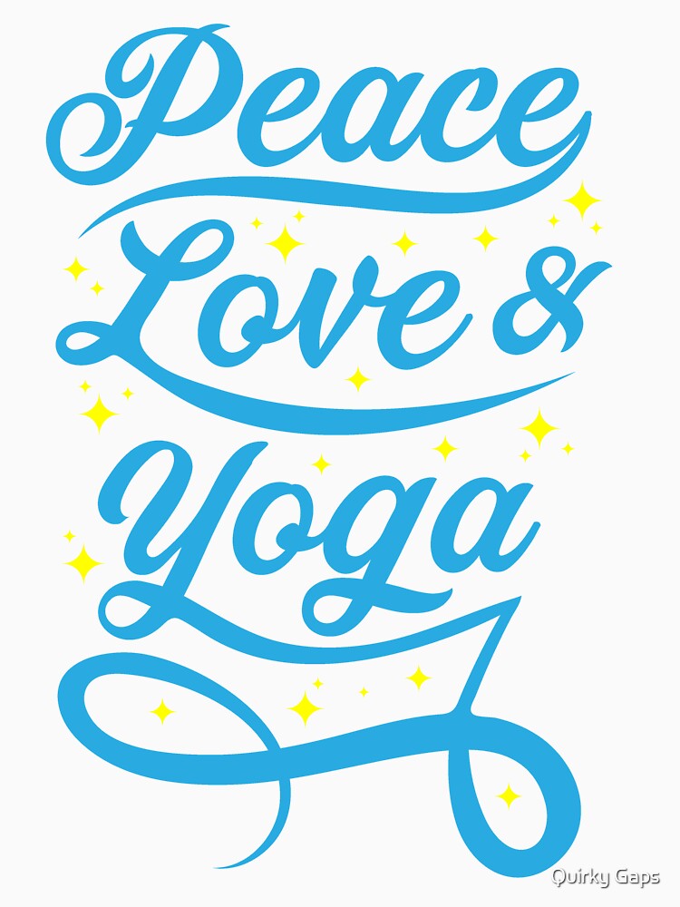 Peace Love and Yoga. Yoga T-shirt by Quirky Gaps