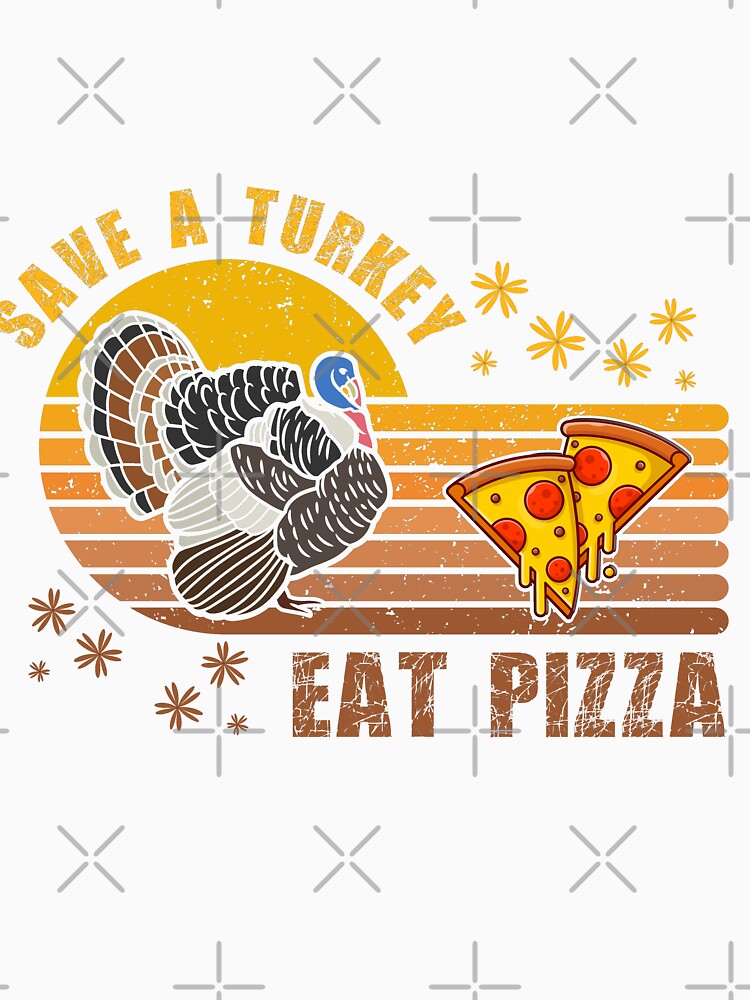 Save a Turkey Eat Pizza by Fab Art DESIGN LAB