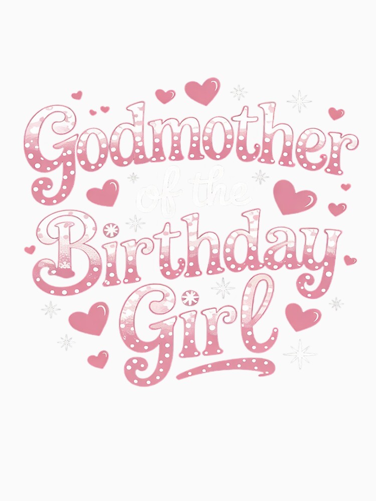 Godmother Of The Birthday Pink Girl Matching Family by VerseFarm