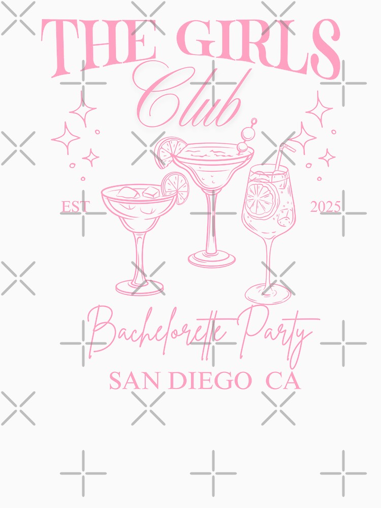 The Girls Club – Bachelorette Party Shirt – San Diego CA Trip 2025 by fulldreamer2021