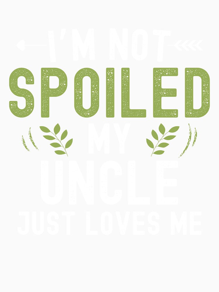 I'm Not Spoiled My Uncle Loves Me by Sukhumpan