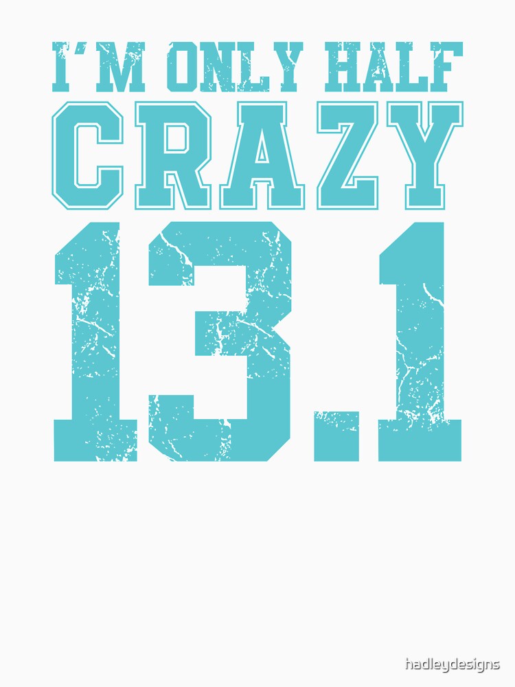 Im Only half crazy 13.1 cross country marathon runner gift by hadleydesigns