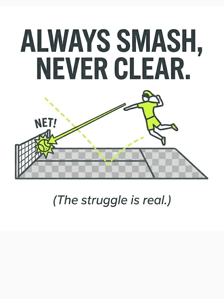 Always Smash Never Clear - Funny Padel Tennis Court Diagram by FinShirts