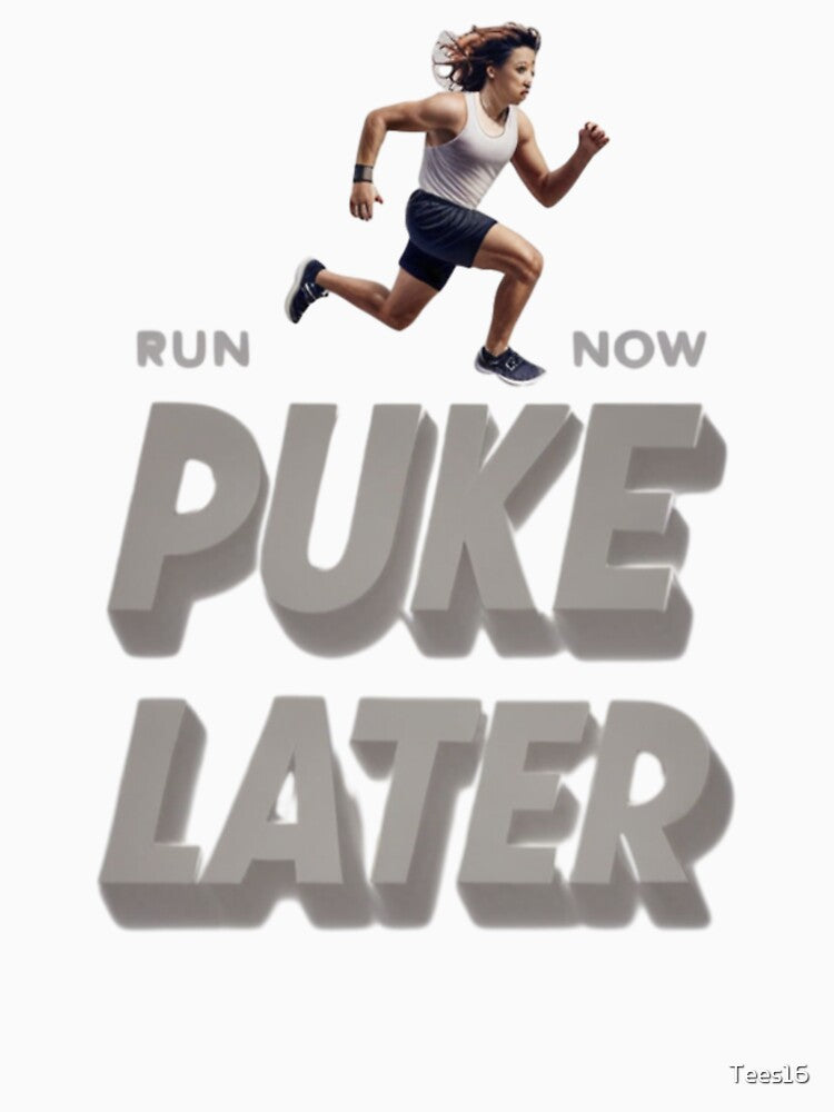 Run now puke later by Tees16