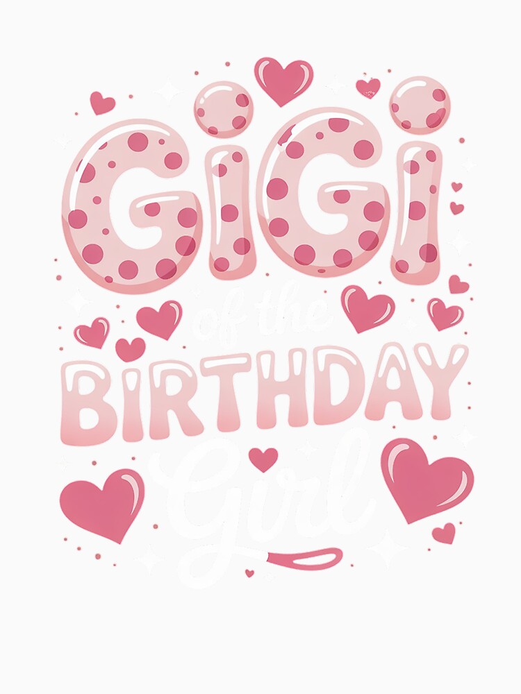 Gigi Of The Birthday Pink Girl Matching Family by RonnasJackson