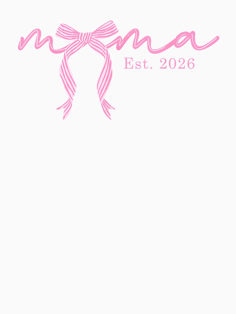 Mama Est 2026 Coquette Bow First Time Mother's Day Mom to Be by Goleon12