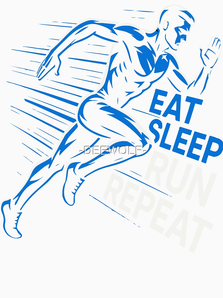 Eat Sleep Run Repeat Athlete Grind by -DEEWOLF-