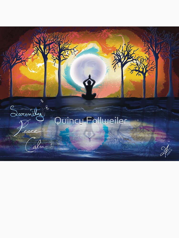 Serenity, Peace, Calm by Quincy Follweiler
