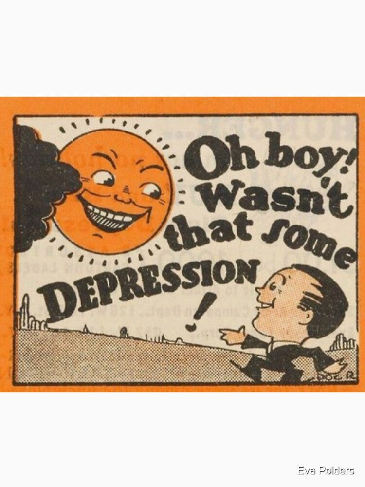Wasn't that some depression by Eva Polders