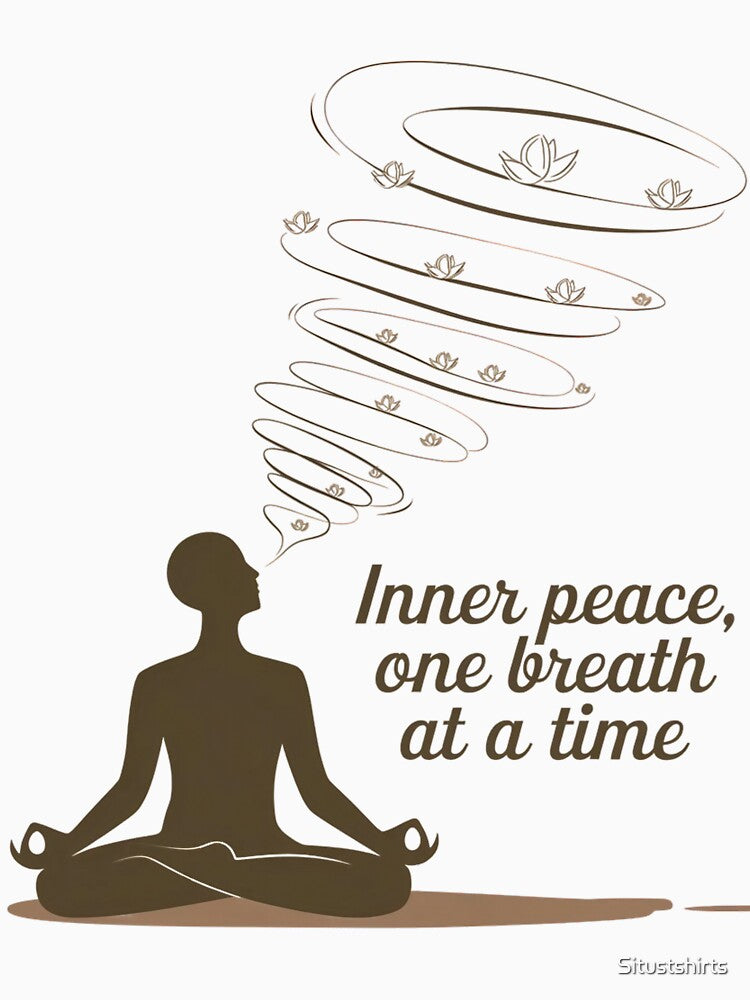 Inner Peace, One Breath at a Time by Situstshirts