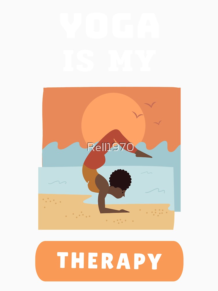 Yoga Is My Therapy by Rell1970