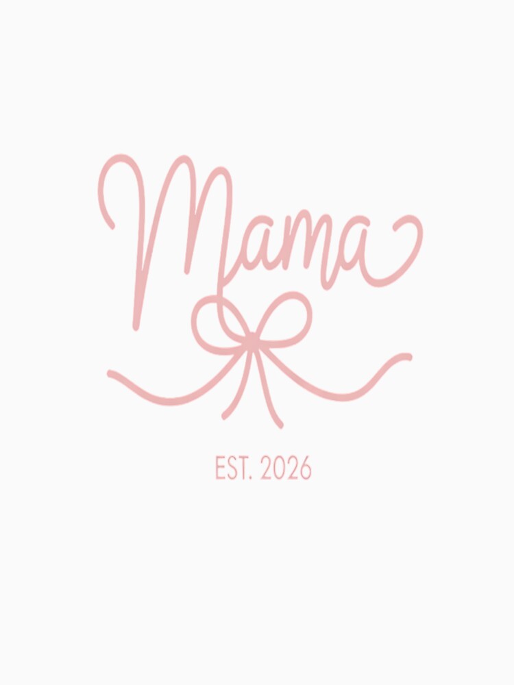 Mama Est 2026 Coquette Bow First Time Mother's Day Mom to Be by RonnasJackson