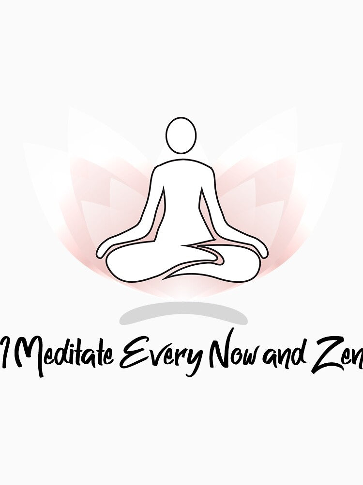 I Meditate Now and Zen by JKCreationz