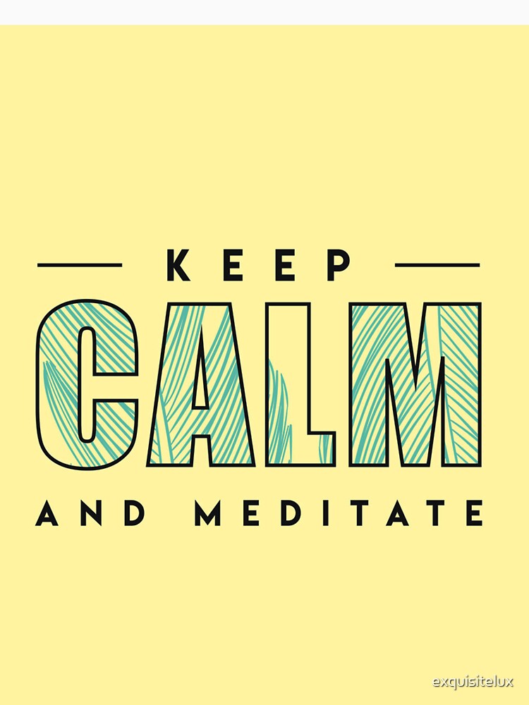Keep Calm and Meditate Print Merchandise by exquisitelux