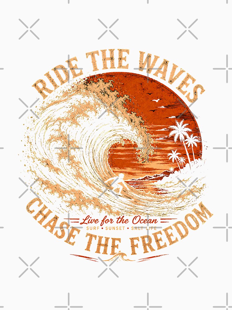 Ride The Waves Chase The Freedom Vintage Surf Sunset T-Shirt by saamessart