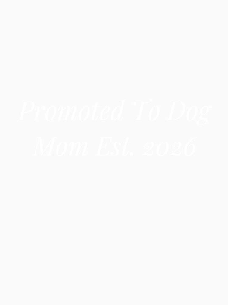Promoted To Dog Mom Est 2026 Announcement by NicheInkCo