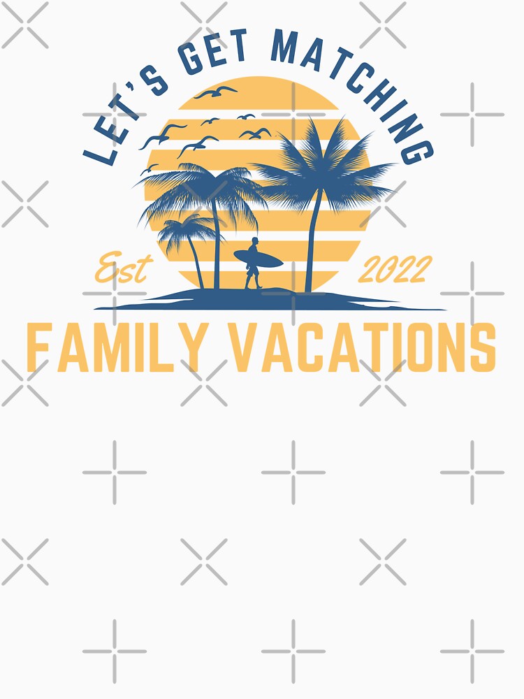 Lets Get Matching Family Vacation - Summer by Pixelish