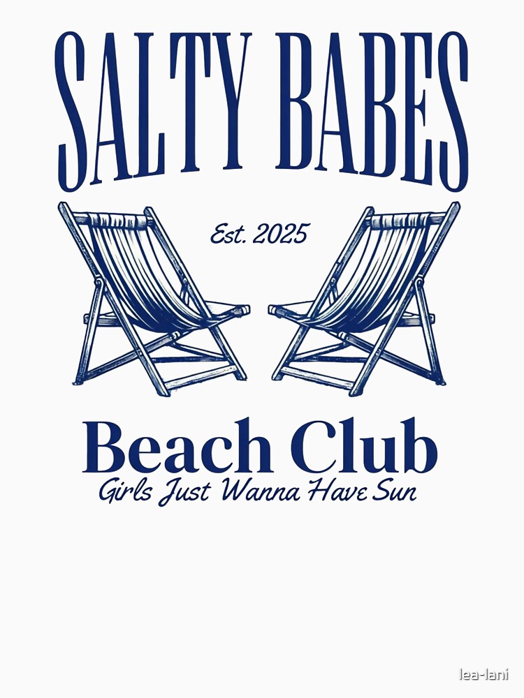 Salty Babes Beach Club Chairs by lea-lani