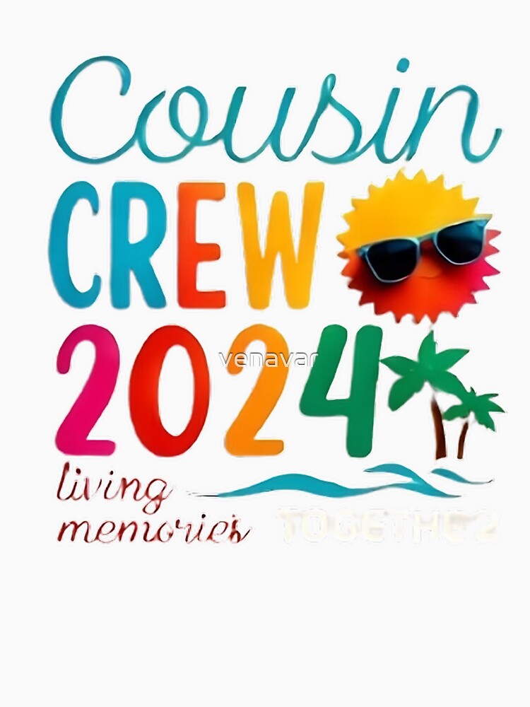 Cousin crew 2024 Summer Vacation Beach Family Trips Matching,cousin crew 2024 living memories together, cousin crew 2024, Matching Cousin Vacation by venavar