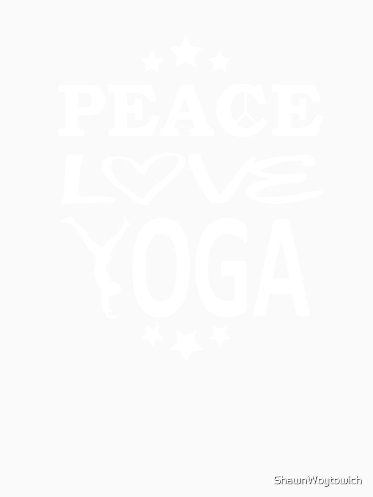Peace Love Yoga by TRAVELLING THE COSMOS