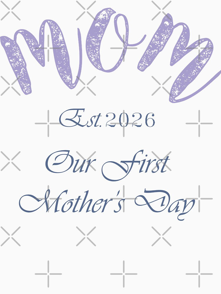 Mom Est 2026 Shirt, Our First Mothers Day Gift, New Mom Gift 2026, Pregnancy Announcement, First Time Mom Present by OneMoments