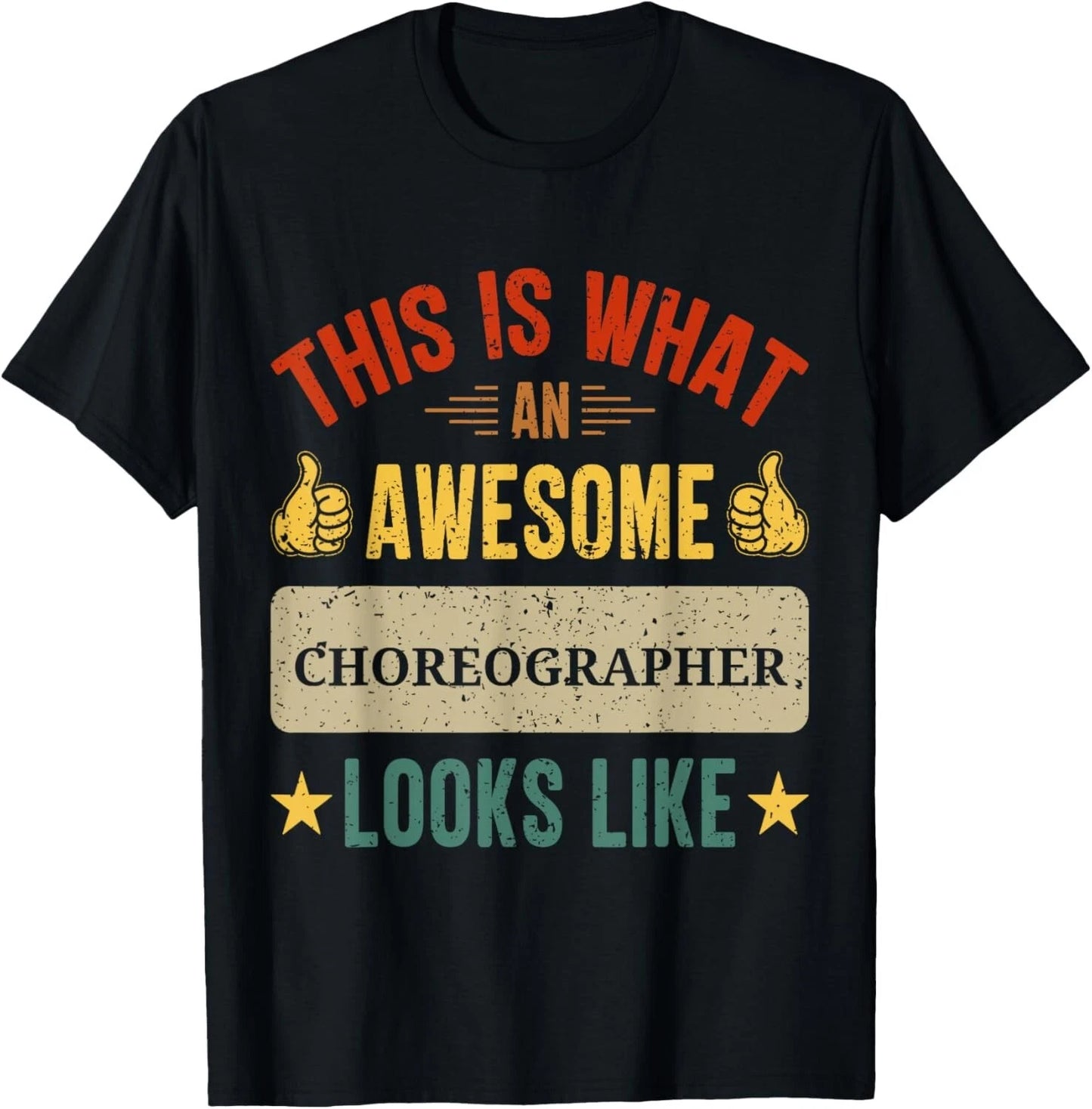 Choreographer gifts funny Choreographer quote Tee Gift Unisex T-Shirt