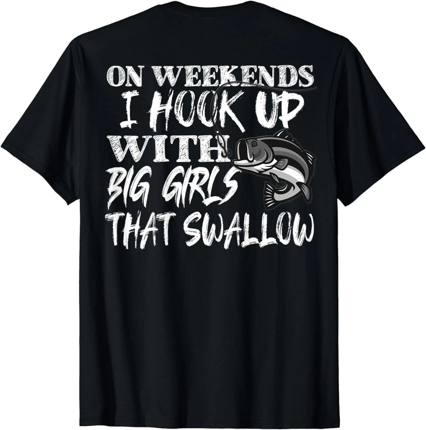 Funny Quote Fishing Shirt Printed (On Back) Gift Unisex T-Shirt