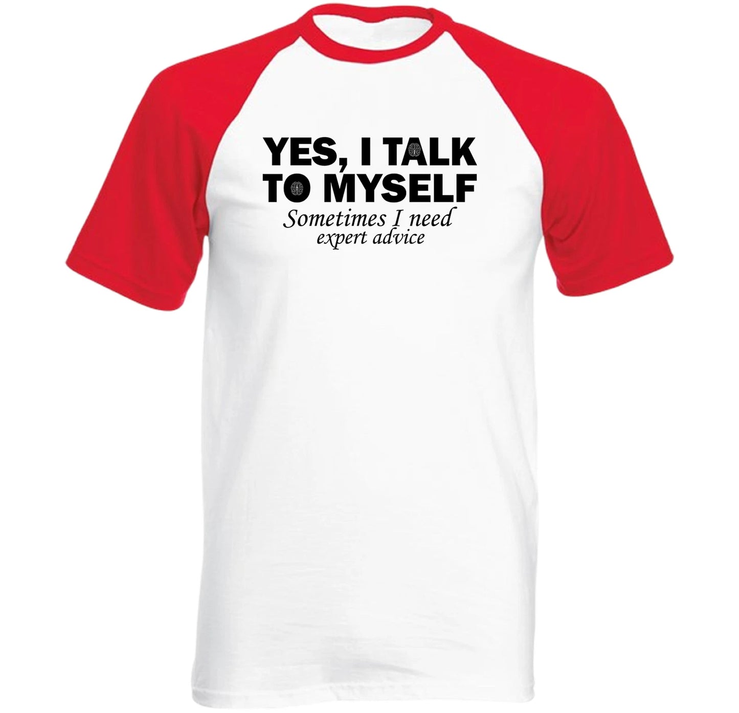 Yes, I Talk to Myself Raglan T Shirt,Funny Sarcastic Quote Baseball Novelty Tee