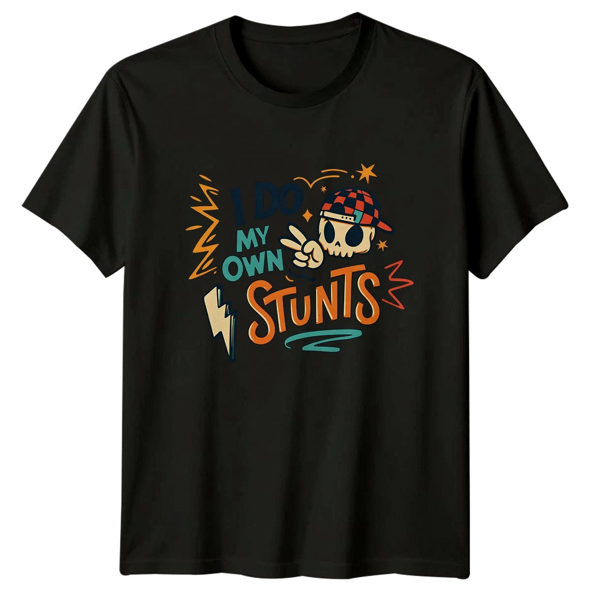 I Do My Own Stunts T-Shirt Skater Sarcastic Humor Birthday Gift For Him And Her