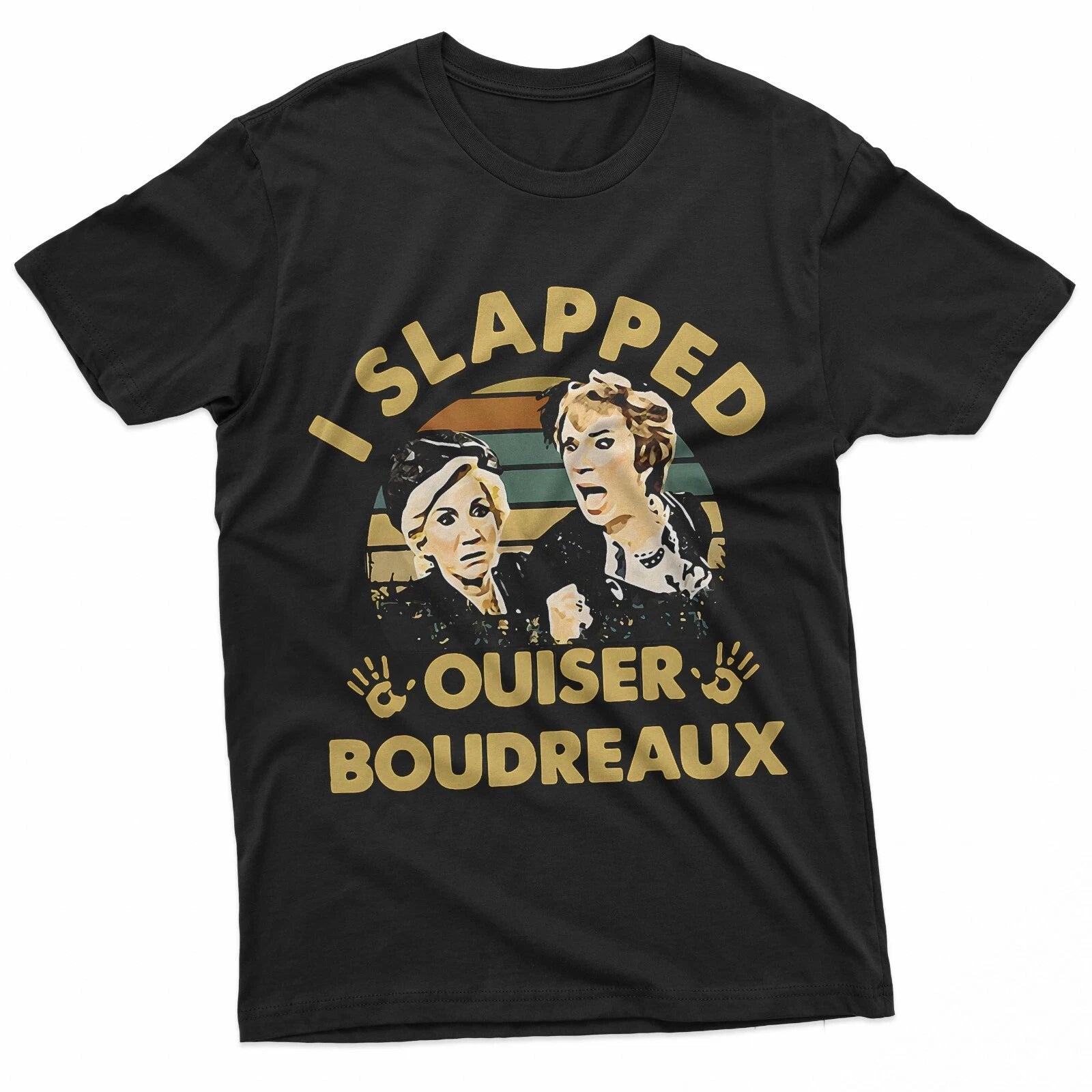 I Slapped Ouiser Boudreaux T-Shirt