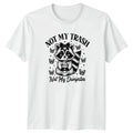 Not My Trash Not My Womens T-Shirt Sarcastic Humor Raccoon Birthday Gift For Her