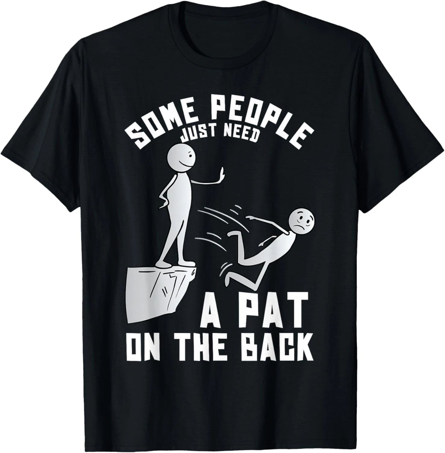 Some People Just Need A Pat On The Back Funny Sarcastic Joke Gift Unisex T-Shirt